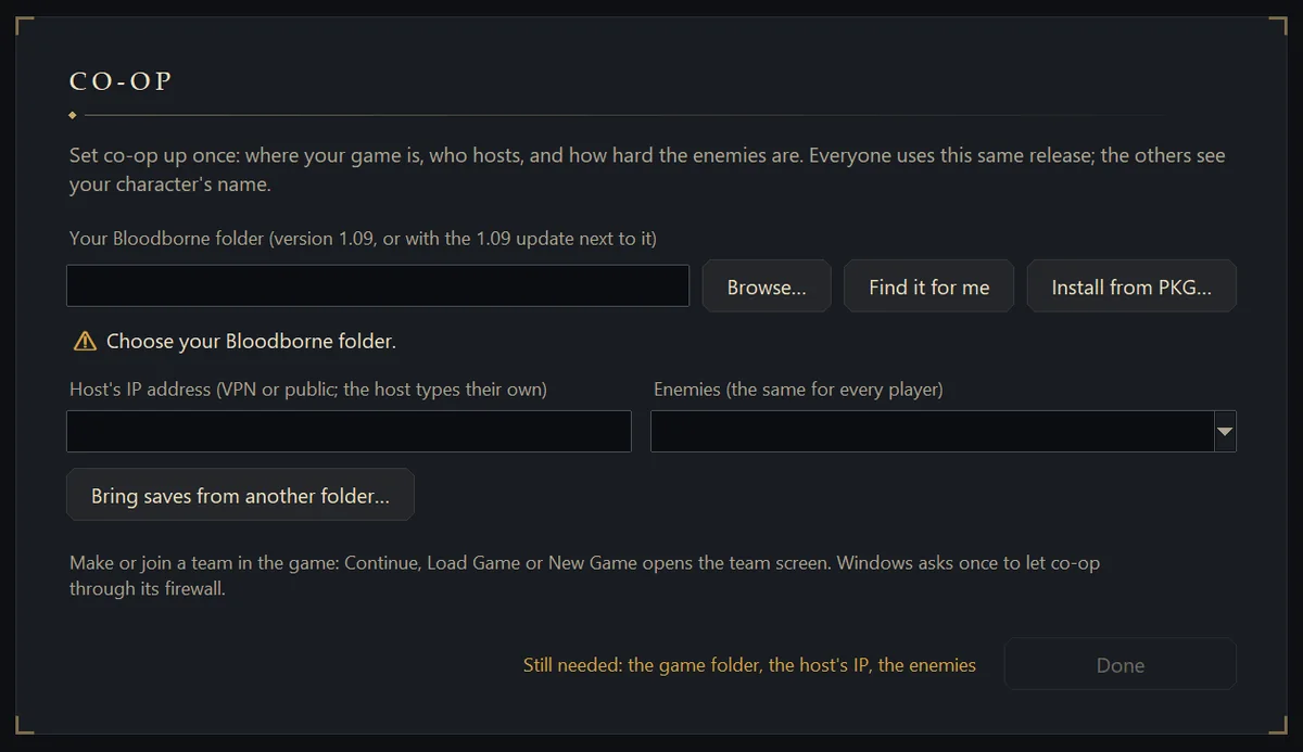 The Co-op page on first start: the folder empty with the warning Choose your Bloodborne folder, the host's IP and Enemies empty, Done greyed out and the line Still needed: the game folder, the host's IP, the enemies.